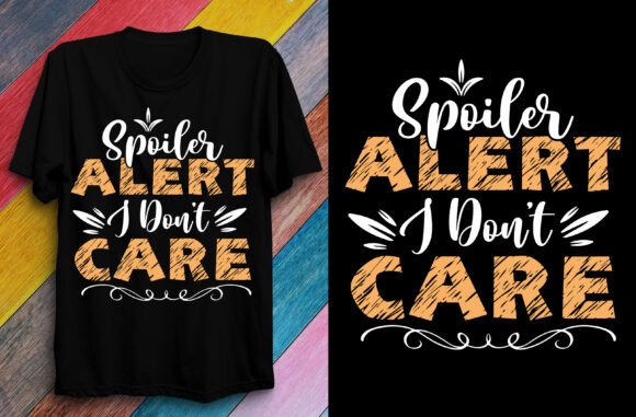 Download Spoiler ALERT I DON_T Care T Shirt Desig - Alert Collection